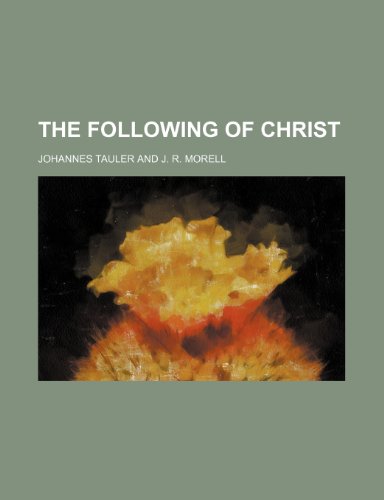 The Following of Christ (9781150843754) by Tauler, Johannes