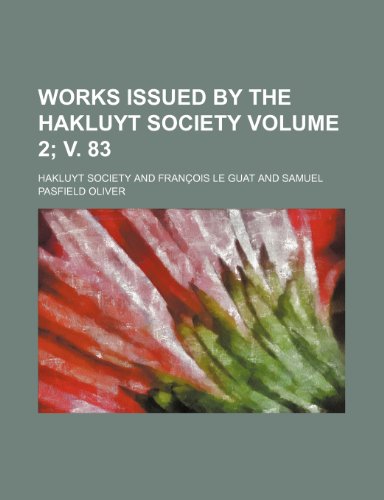 Works issued by the Hakluyt Society Volume 2; v. 83 (9781150846472) by Society, Hakluyt