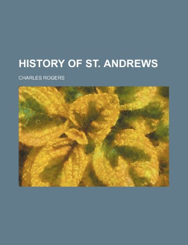 History of St. Andrews (9781150851575) by Rogers, Charles