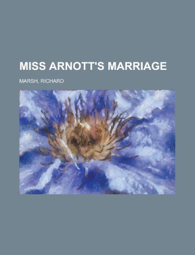 Miss Arnott's Marriage (9781150852329) by Marsh, Richard