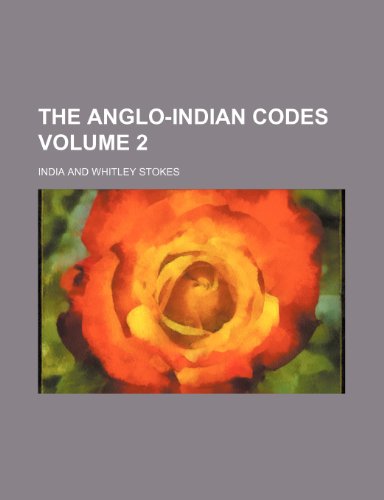 The Anglo-Indian Codes Volume 2 (9781150855924) by India