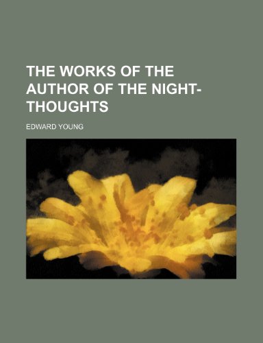 The Works of the Author of the Night-Thoughts (Volume 3) (9781150855931) by Young, Edward