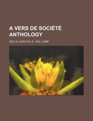 A vers de sociÃ©tÃ© anthology (9781150857966) by Wells, Carolyn