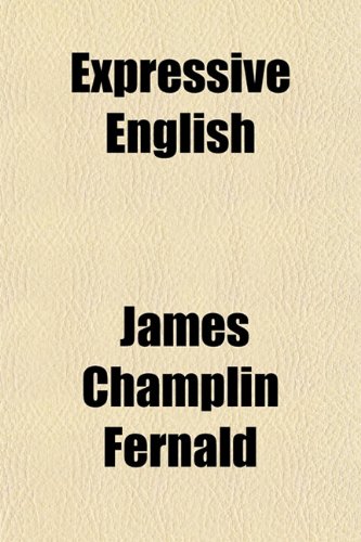 Expressive English (9781150864193) by Fernald, James Champlin