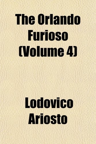 The Orlando Furioso (Volume 4) (9781150865213) by Ariosto, Lodovico