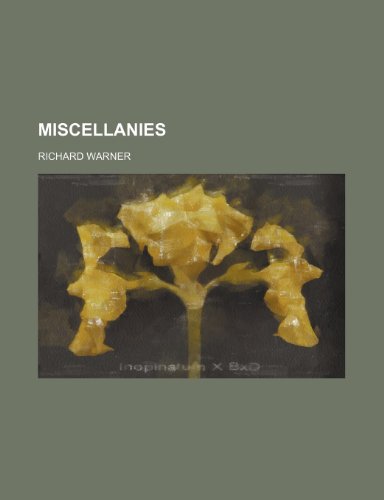 Miscellanies (Volume 1-2) (9781150875786) by Warner, Richard