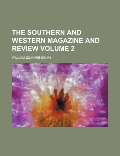 The Southern and western magazine and review Volume 2 (9781150880223) by Simms, William Gilmore