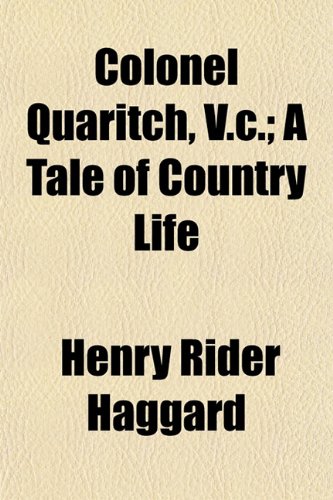 Colonel Quaritch, V.c.; A Tale of Country Life (9781150884016) by Haggard, Henry Rider