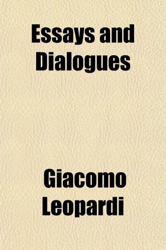 Essays and Dialogues (9781150884801) by Leopardi, Giacomo