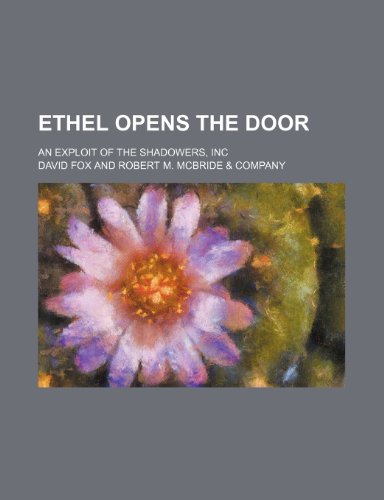 Ethel Opens the Door; An Exploit of the Shadowers, Inc (9781150885204) by Fox, David