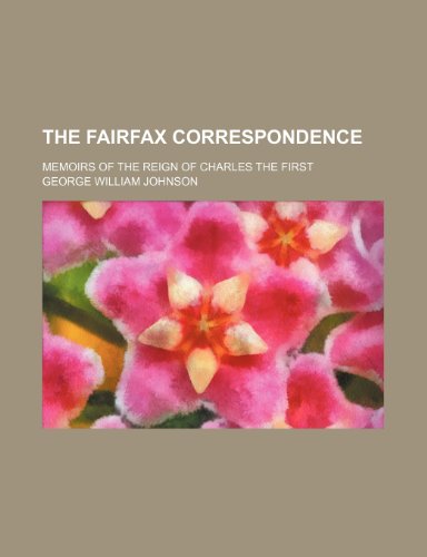 9781150888106: The Fairfax Correspondence (Volume 2); Memoirs of the Reign of Charles the First