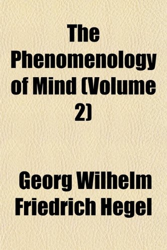 The Phenomenology of Mind (Volume 2) (9781150891991) by Hegel, Georg Wilhelm Friedrich