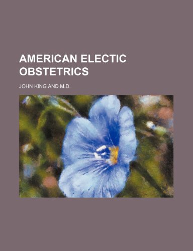 American Electic Obstetrics (9781150893285) by King, John