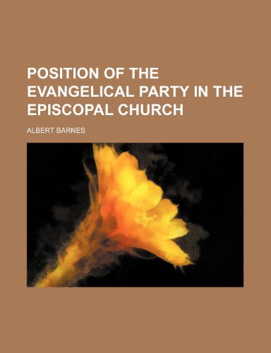 Position of the evangelical party in the Episcopal church (9781150897719) by Barnes, Albert