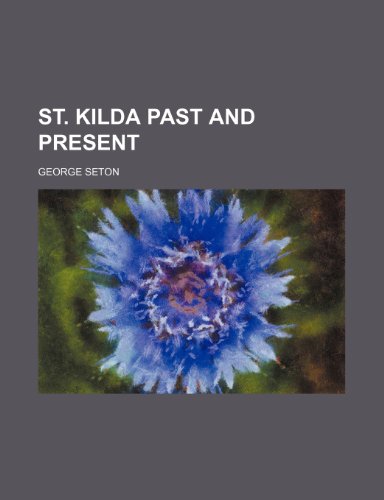 St. Kilda Past and Present (9781150900051) by Seton, George
