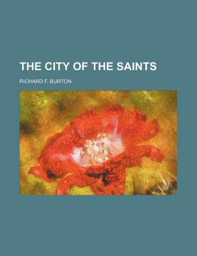 The City of the Saints (9781150900402) by Richard F. Burton