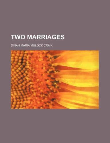 Two Marriages (Volume 1) (9781150901911) by Craik, Dinah Maria Mulock