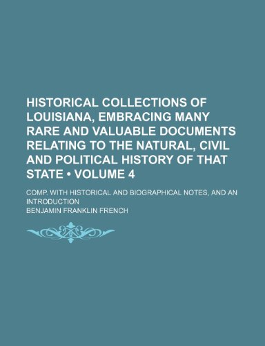 9781150907425: Historical Collections of Louisiana, Embracing Many Rare and Valuable Documents Relating to the Natural, Civil and Political History of That State ... and Biographical Notes, and an Introduction