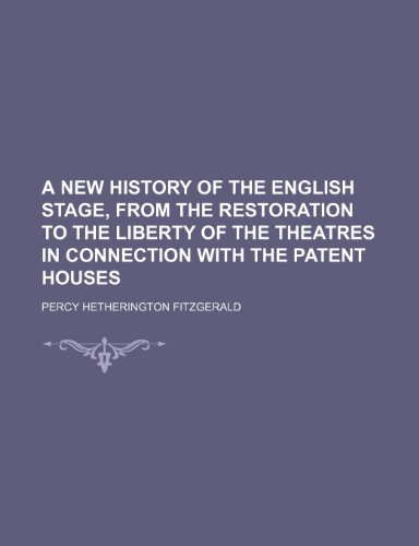 A new history of the English stage, from the Restoration to the liberty of the theatres in connection with the patent houses (9781150916090) by Fitzgerald, Percy Hetherington