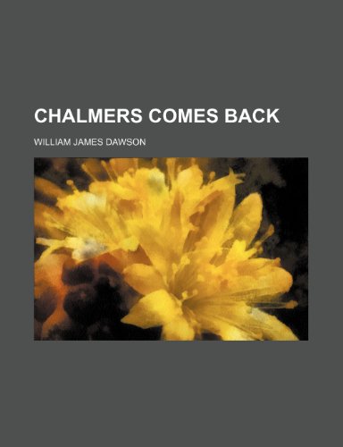 Chalmers Comes Back (9781150917950) by Dawson, William James