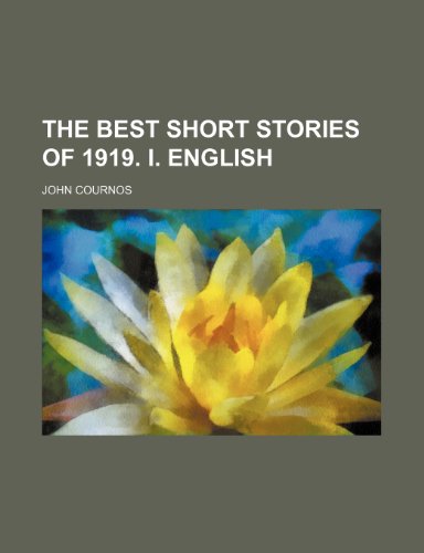 The Best short stories of 1919. I. English (9781150933684) by Cournos, John