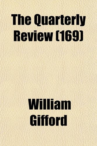 The Quarterly Review (Volume 169) (9781150935046) by Gifford, William