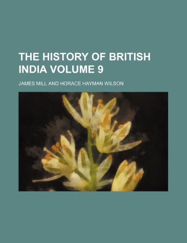 The history of British India Volume 9 (9781150935596) by Mill, James