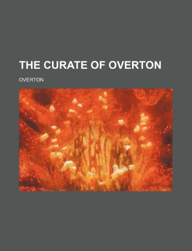 The Curate of Overton (9781150936166) by Overton