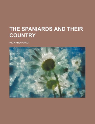 The Spaniards and Their Country (9781150936272) by Ford, Richard