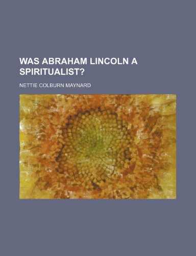 9781150942181: Was Abraham Lincoln a Spiritualist?