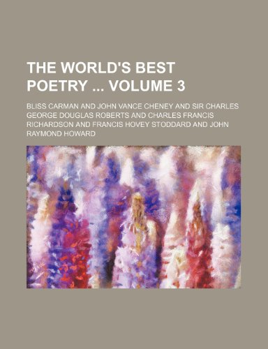 The world's best poetry Volume 3 (9781150953026) by Bliss Carman