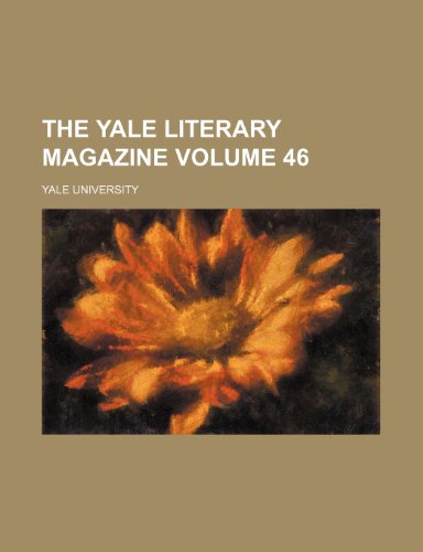 9781150953910: The Yale literary magazine Volume 46