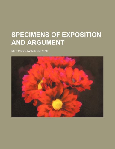 9781150954788: Specimens of Exposition and Argument
