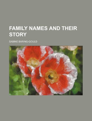 Family Names and Their Story (9781150955440) by Baring-Gould, Sabine