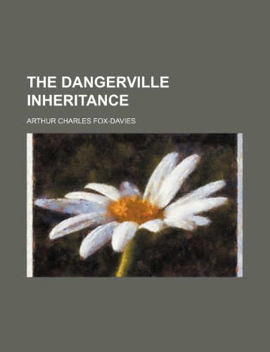The Dangerville Inheritance (9781150955617) by Arthur Charles Fox-Davies