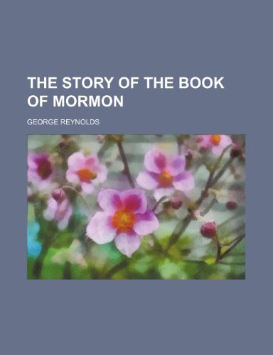 The story of the Book of Mormon (9781150959141) by Reynolds, George