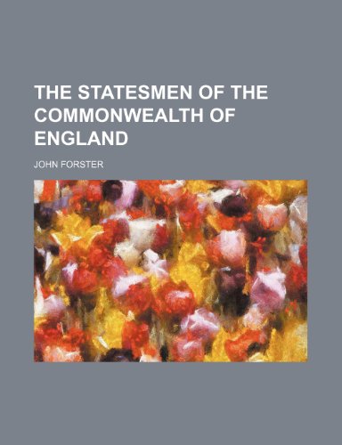 The Statesmen of the Commonwealth of England (Volume 2) (9781150959943) by Forster, John