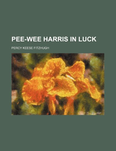 Pee-Wee Harris in Luck (9781150964268) by Fitzhugh, Percy Keese