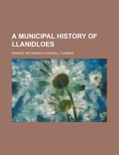 9781150968716: A Municipal History of Llanidloes