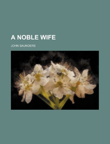 A noble wife (9781150968976) by Saunders, John