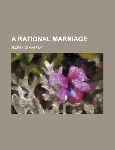 A Rational Marriage (9781150969379) by Marryat, Florence