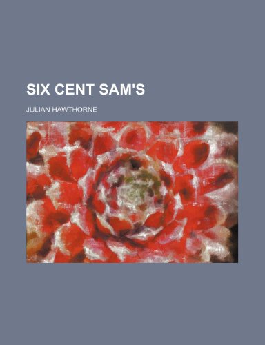 Six Cent Sam's (9781150971877) by Hawthorne, Julian