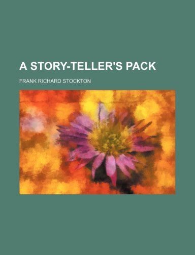 A Story-Teller's Pack (9781150976117) by Stockton, Frank Richard