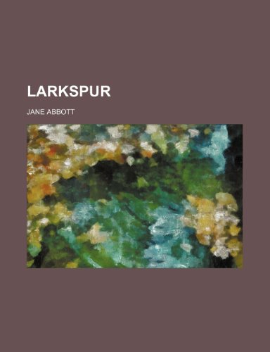 Larkspur (9781150977978) by Abbott, Jane