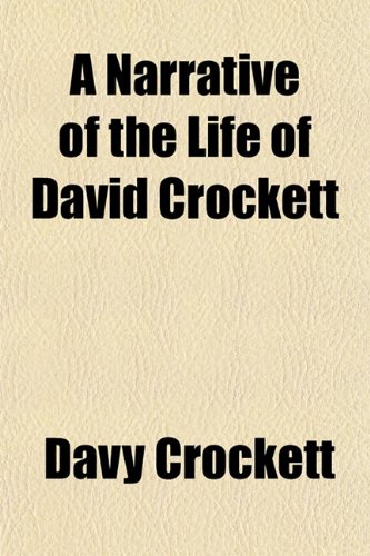 A Narrative of the Life of David Crockett (9781150983801) by Davy Crockett