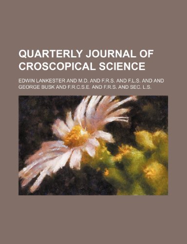Quarterly Journal of Croscopical Science (9781150989155) by Lankester, Edwin