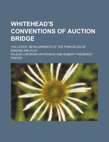 9781150993657: Whitehead's Conventions of Auction Bridge; The Latest Developments of the Principles of Bidding and Play