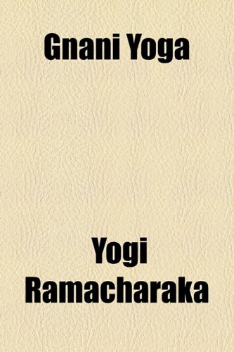 Gnani Yoga (9781150997440) by Ramacharaka, Yogi