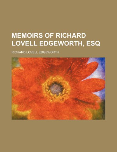 Memoirs of Richard Lovell Edgeworth, Esq (Volume 1) (9781151002020) by Edgeworth, Richard Lovell