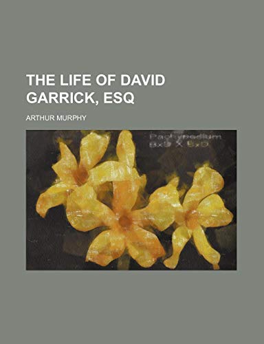 The life of David Garrick, esq (Volume 2) (9781151002686) by Murphy, Arthur